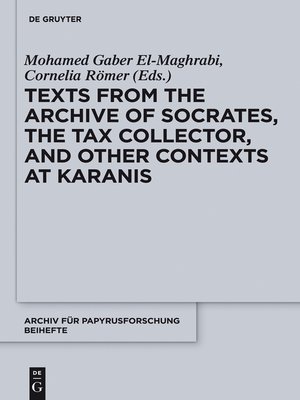cover image of Texts from the "Archive" of Socrates, the Tax Collector, and Other Contexts at Karanis